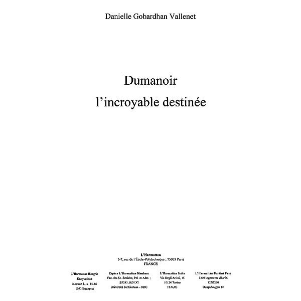 Dumanoir l'incroyable destinee / Hors-collection, Gobardhan Vallenet Danielle
