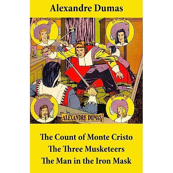 Dumas, A: Count of Monte Cristo + The Three Musketeers + The, Alexandre Dumas
