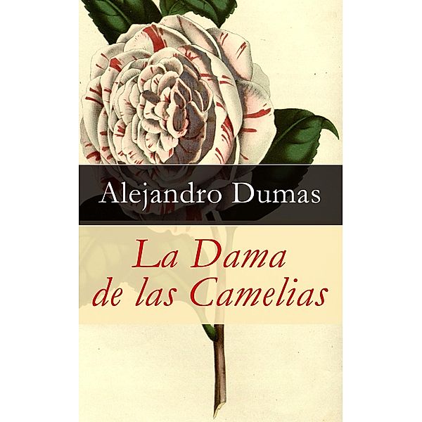 Dumas, A: Dama de las Camelias, Alejandro Dumas