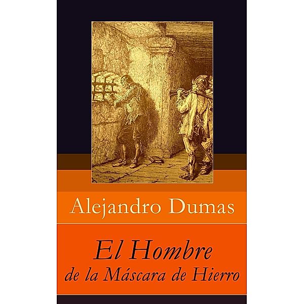 Dumas, A: Hombre de la Máscara de Hierro, Alejandro Dumas