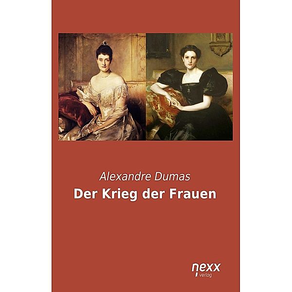 Dumas, A: Krieg der Frauen, Alexandre Dumas