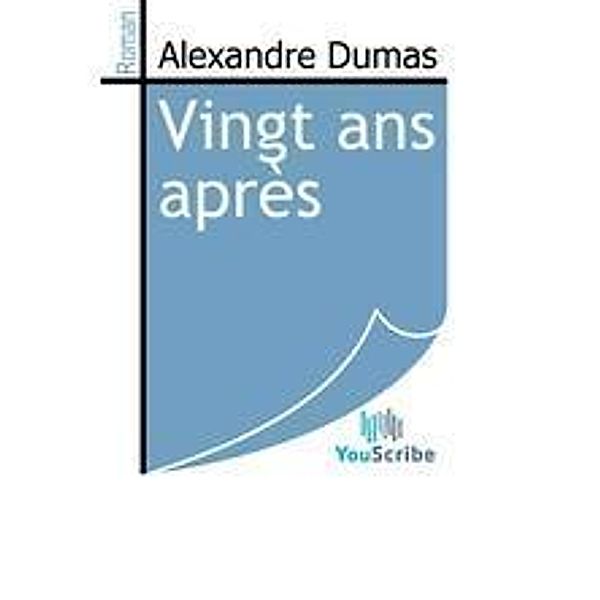 Dumas, A: Vingt ans après, Alexandre Dumas