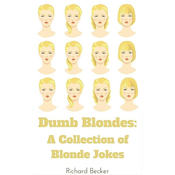 Dumb Blondes: A Collection of Blonde Jokes, Richard Becker