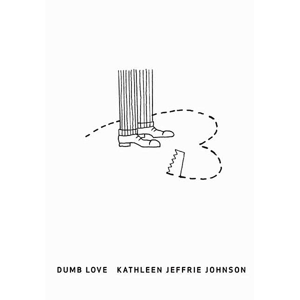 Dumb Love, Kathleen Jeffrie Johnson