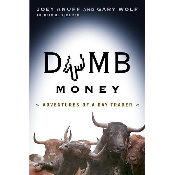 Dumb Money, Gary Wolf, Joey Anuff