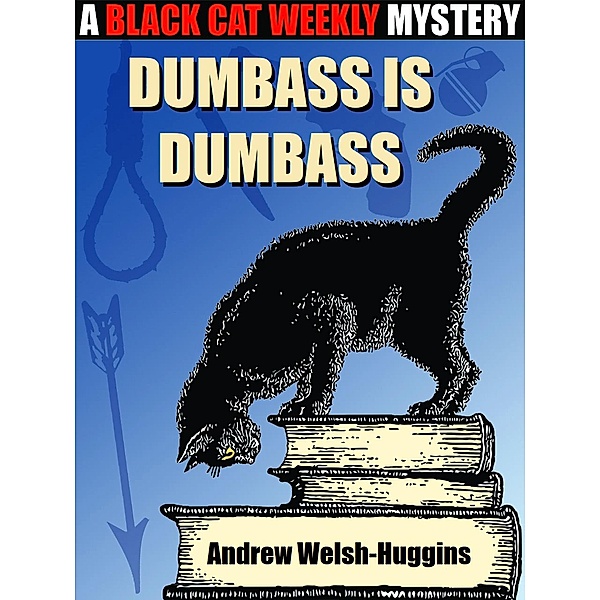 Dumbass is Dumbass, Andrew Welsh-Huggins