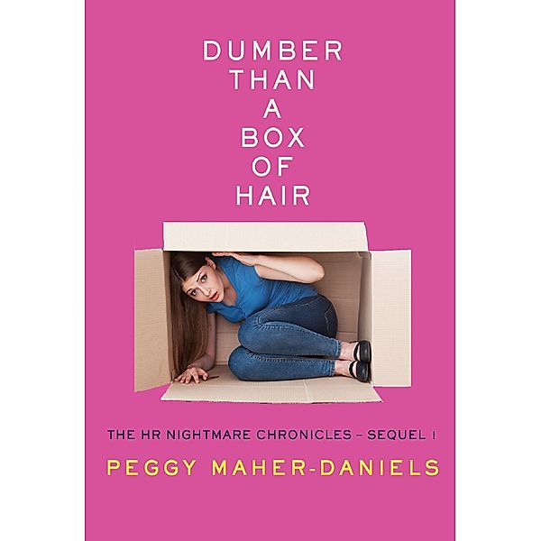 Dumber Than a Box of Hair / Peggy Maher-Daniels, Peggy Maher-Daniels