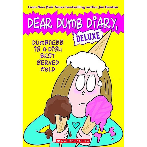 Dumbness Is a Dish Best Served Cold (Dear Dumb Diary: Deluxe), Jim Benton