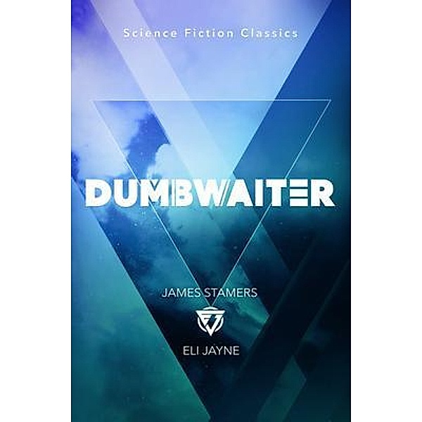 Dumbwaiter / Eli Jayne, James Stamers