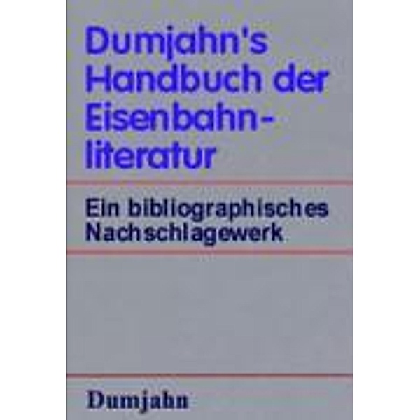 Dumjahn's Handbuch der Eisenbahnliteratur