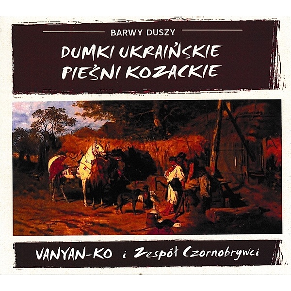 Dumki urainskie i piesni kozackie / Ukrainian and Cossack songs, Vanyan-Ko, Czornobrywci