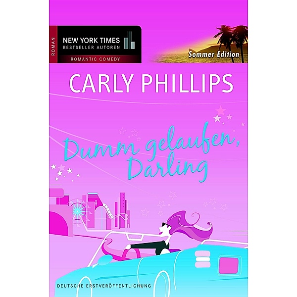 Dumm gelaufen, Darling / Mira Star Bestseller Autoren Romantic Comedy, Carly Phillips
