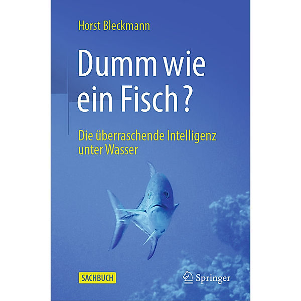 Dumm wie ein Fisch?, Horst Bleckmann