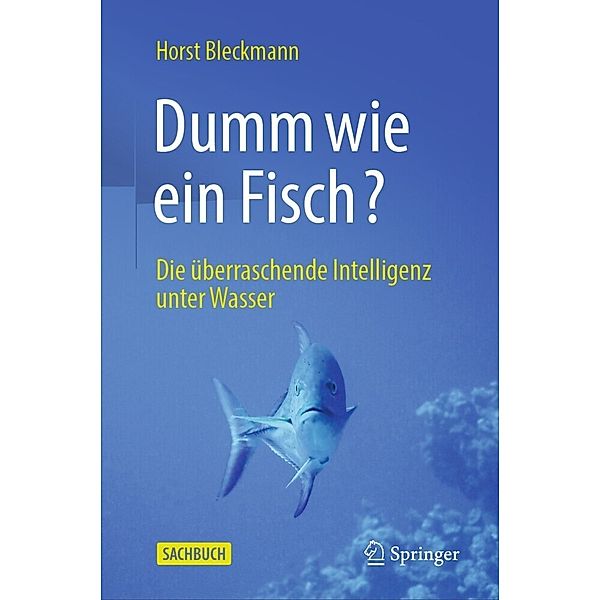 Dumm wie ein Fisch?, Horst Bleckmann