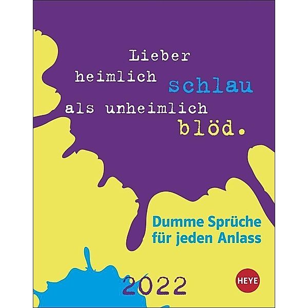 Dumme Sprüche für jeden Anlass Tagesabreißkalender 2022