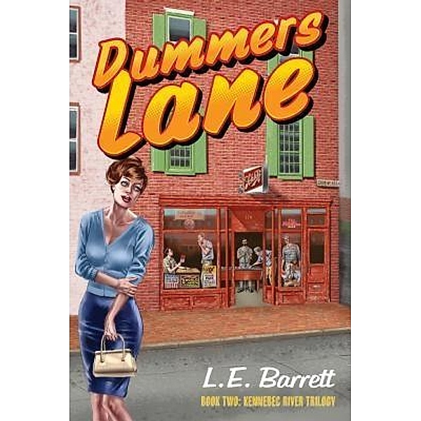 Dummers Lane / The Kennebec River Trilogy Bd.2, L. E. Barrett
