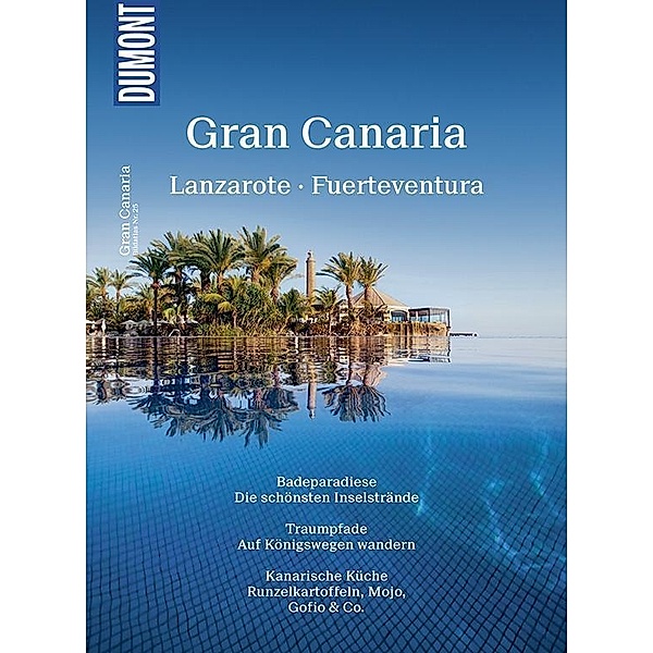 DuMont BILDATLAS Gran Canaria, Lanzarote, Fuerteventura, Rolf Goetz