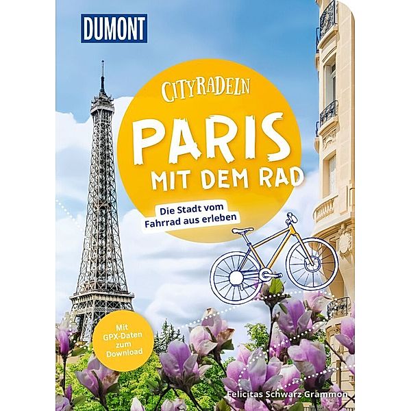 DuMont Cityradeln Paris mit dem Rad, Felicitas Schwarz Grammon