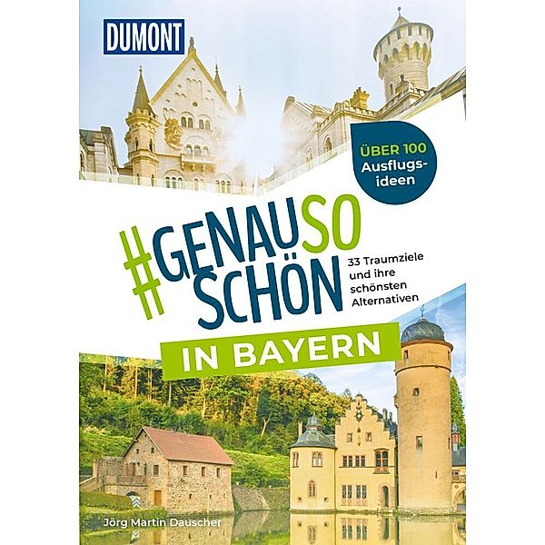 DuMont #genausoschön in Bayern, Jörg Martin Dauscher