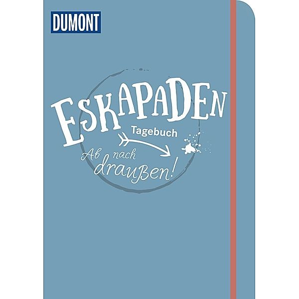 DuMont Geschenkbuch / Eskapaden-Tagebuch. Ab nach draußen!, Nadine Ormo