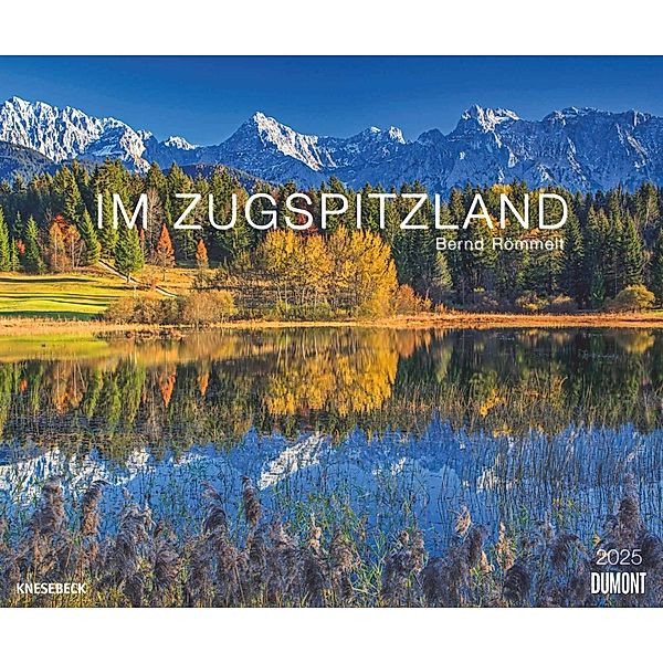 DUMONT - Im Zugspitzland 2025 Wandkalender, 60x50cm, Kalender mit Aufnahmen der Zugspitzregion von Bernd Römmelt, landschaftliche Vielfalt und Schönheit