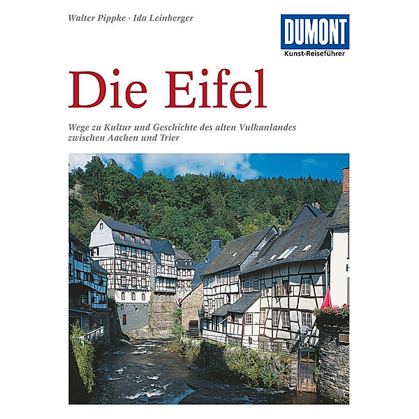 DuMont Kunst-Reiseführer Die Eifel, Walter Pippke, Ida Leinberger