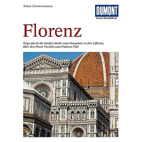 DuMont Kunst-Reiseführer / DuMont Kunst-Reiseführer Florenz, Klaus Zimmermanns