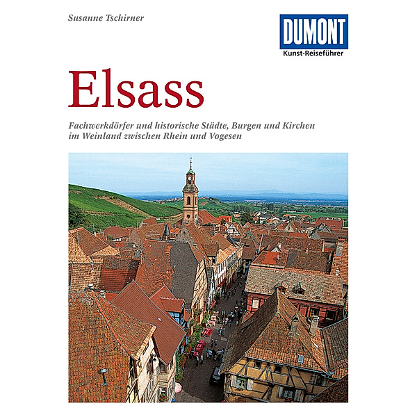 DuMont Kunst-Reiseführer Elsass, Susanne Tschirner
