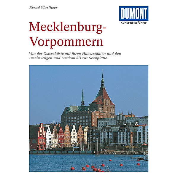 DuMont Kunst-Reiseführer Mecklenburg-Vorpommern, Bernd Wurlitzer