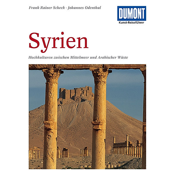 DuMont Kunst-Reiseführer Syrien, Frank R. Scheck, Johannes Odenthal