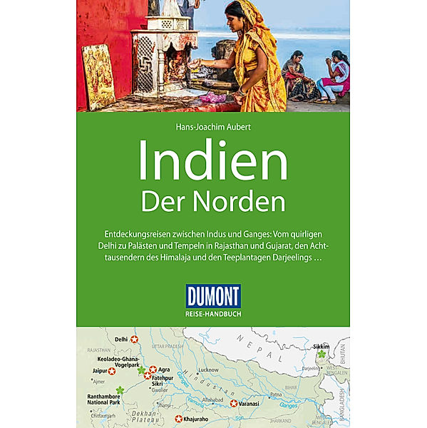 DuMont Reise-Handbuch: DuMont Reise-Handbuch Reiseführer Indien, Der Norden, Hans-Joachim Aubert