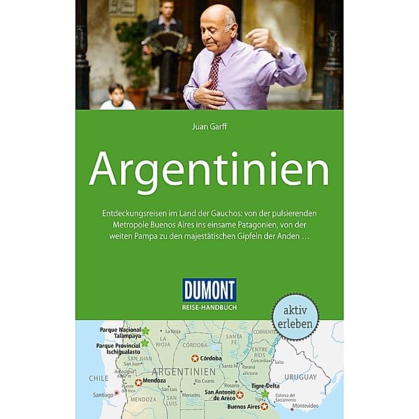 DuMont Reise-Handbuch E-Book: DuMont Reise-Handbuch Reiseführer Argentinien, Juan Garff