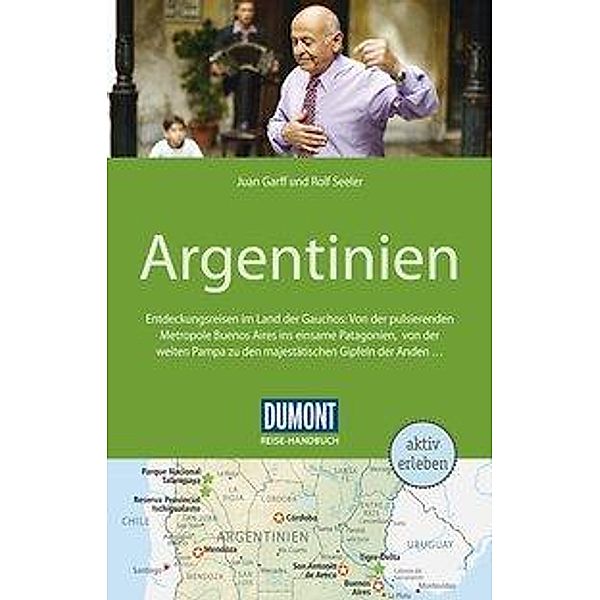 DuMont Reise-Handbuch Reiseführer Argentinien, Rolf Seeler, Juan Garff, Yvonne Kienesberger