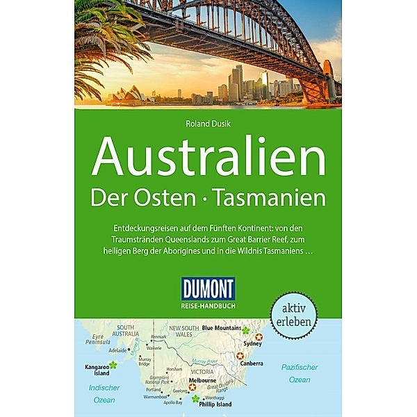 DuMont Reise-Handbuch Reiseführer Australien, Der Osten und Tasmanien, Roland Dusik