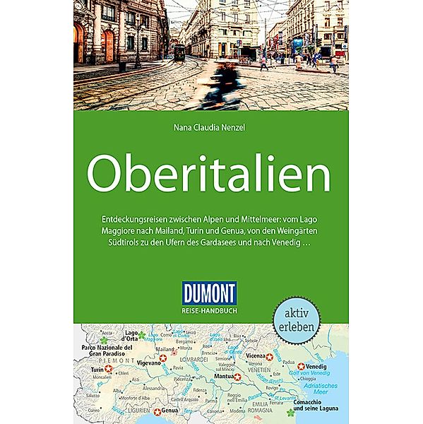DuMont Reise-Handbuch Reiseführer E-Book Oberitalien / DuMont Reise-Handbuch E-Book, Nana Claudia Nenzel