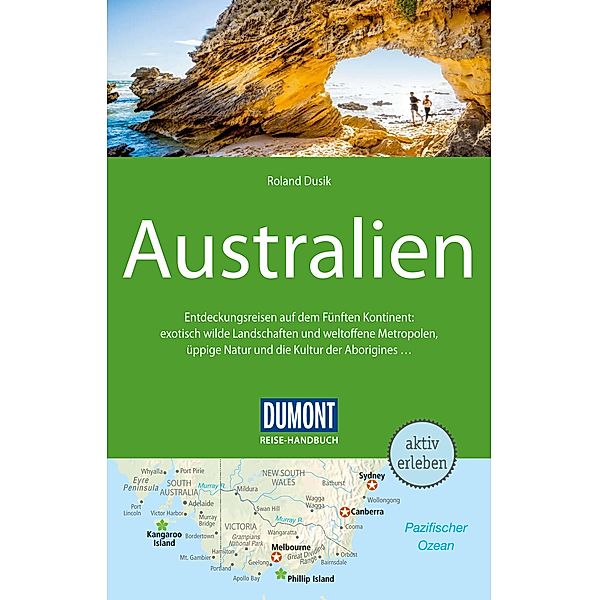 DuMont Reise-Handbuch Reiseführer E-Book Australien / DuMont Reise-Handbuch E-Book, Roland Dusik