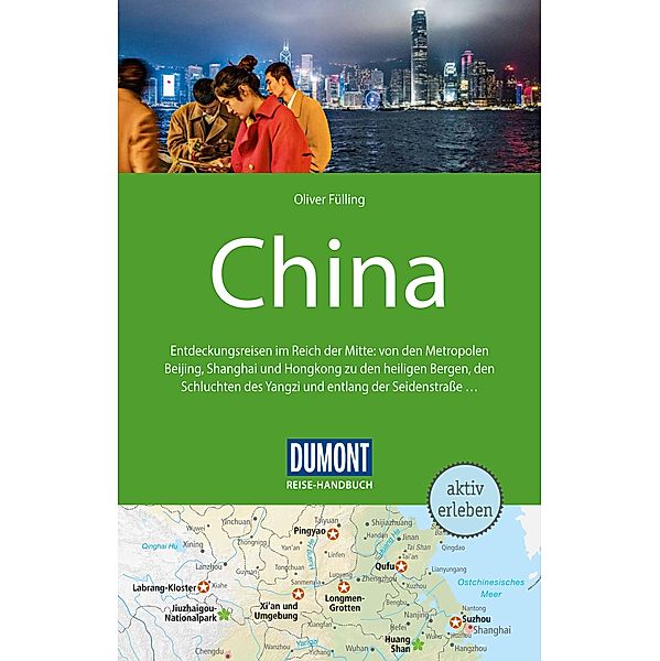 DuMont Reise-Handbuch Reiseführer E-Book China / DuMont Reise-Handbuch E-Book, Oliver Fülling