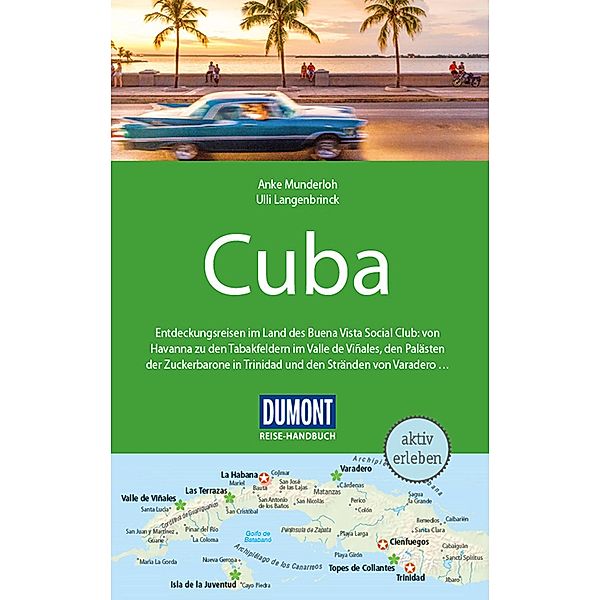 DuMont Reise-Handbuch Reiseführer E-Book Cuba / DuMont Reise-Handbuch E-Book, Ulli Langenbrinck, Anke Munderloh