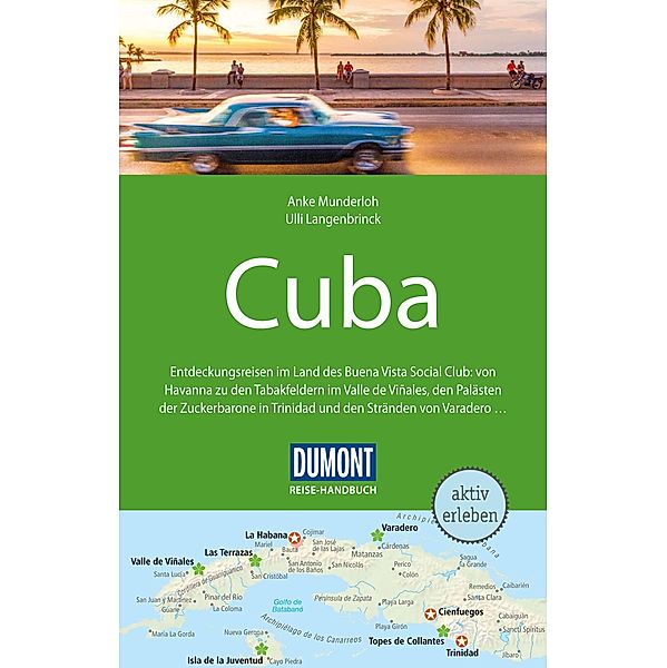 DuMont Reise-Handbuch Reiseführer E-Book Cuba / DuMont Reise-Handbuch E-Book, Ulli Langenbrinck, Anke Munderloh