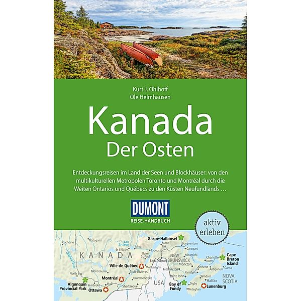 DuMont Reise-Handbuch Reiseführer E-Book Kanada, Der Osten / DuMont Reise-Handbuch E-Book, Kurt Jochen Ohlhoff, Ole Helmhausen