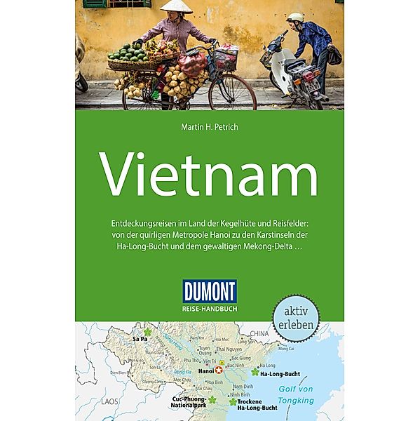 DuMont Reise-Handbuch Reiseführer E-Book Vietnam / DuMont Reise-Handbuch E-Book, Martin H. Petrich