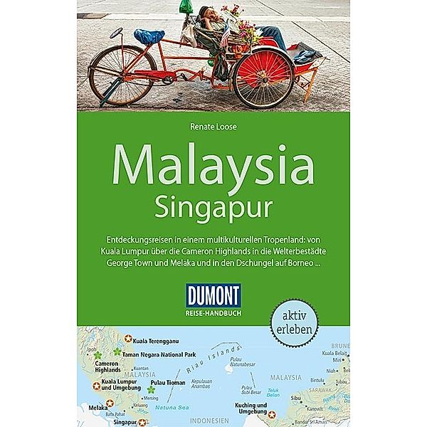 DuMont Reise-Handbuch Reiseführer Malaysia, Singapur, Renate Loose, Stefan Loose, Mischa Loose