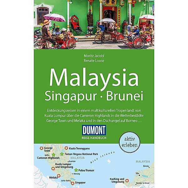 DuMont Reise-Handbuch Reiseführer Malaysia, Singapur, Brunei / DuMont Reise-Handbuch E-Book, Renate Loose, Moritz Jacobi