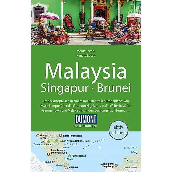 DuMont Reise-Handbuch Reiseführer Malaysia, Singapur, Brunei, Renate Loose, Moritz Jacobi