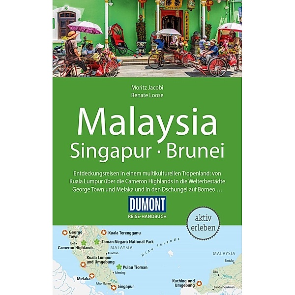 DuMont Reise-Handbuch Reiseführer Malaysia, Singapur, Brunei, Renate Loose, Moritz Jacobi