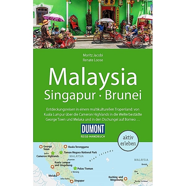DuMont Reise-Handbuch Reiseführer Malaysia, Singapur, Brunei, Renate Loose, Moritz Jacobi