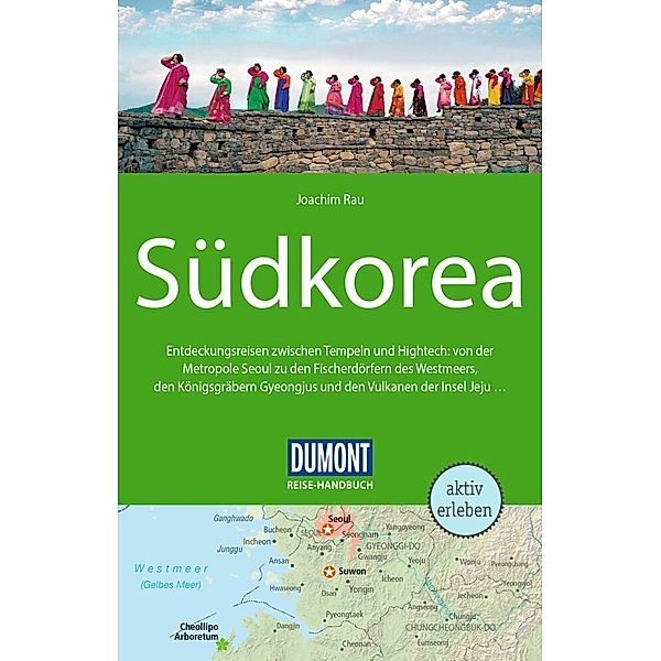 DuMont Reise-Handbuch Reiseführer Südkorea, Joachim Rau