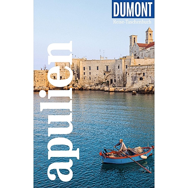 DuMont Reise-Taschenbuch E-Book Apulien / DuMont Reise-Taschenbuch E-Book, Jacqueline Christoph