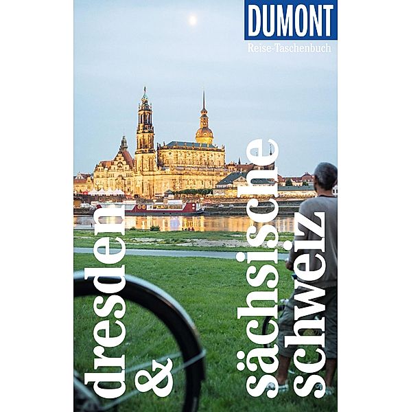 DuMont Reise-Taschenbuch E-Book Dresden & Sächsische Schweiz / DuMont Reise-Taschenbuch E-Book, Siiri Klose