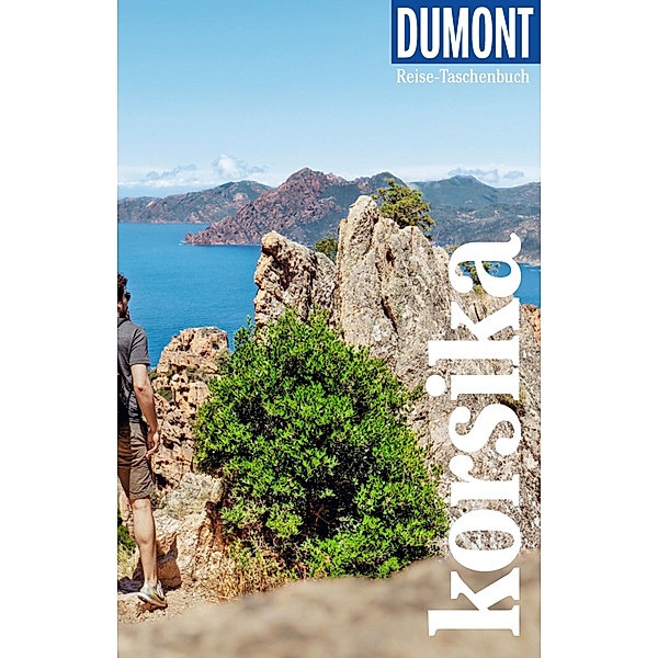 DuMont Reise-Taschenbuch E-Book Korsika / DuMont Reise-Taschenbuch E-Book, Hans-Jürgen Siemsen